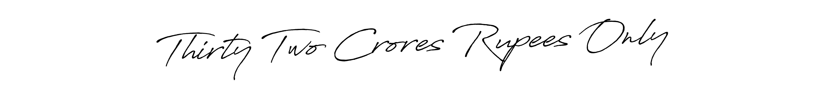 Use a signature maker to create a handwritten signature online. With this signature software, you can design (Antro_Vectra_Bolder) your own signature for name Thirty Two Crores Rupees Only. Thirty Two Crores Rupees Only signature style 7 images and pictures png