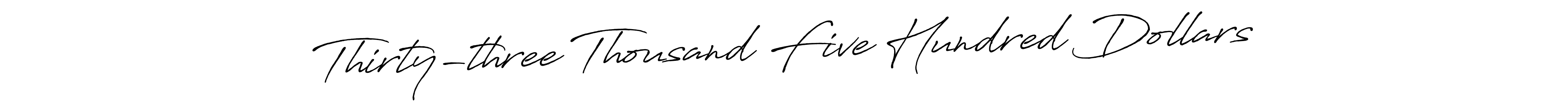 Use a signature maker to create a handwritten signature online. With this signature software, you can design (Antro_Vectra_Bolder) your own signature for name Thirty-three Thousand Five Hundred Dollars. Thirty-three Thousand Five Hundred Dollars signature style 7 images and pictures png