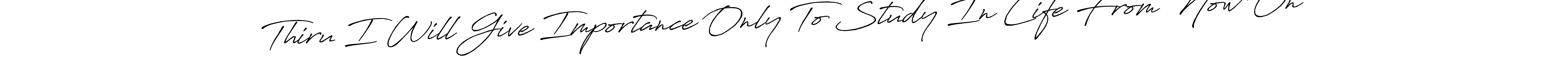 How to make Thiru I Will Give Importance Only To Study In Life From Now On signature? Antro_Vectra_Bolder is a professional autograph style. Create handwritten signature for Thiru I Will Give Importance Only To Study In Life From Now On name. Thiru I Will Give Importance Only To Study In Life From Now On signature style 7 images and pictures png