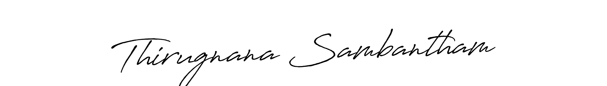 You should practise on your own different ways (Antro_Vectra_Bolder) to write your name (Thirugnana Sambantham) in signature. don't let someone else do it for you. Thirugnana Sambantham signature style 7 images and pictures png