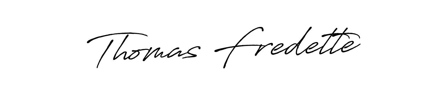 You should practise on your own different ways (Antro_Vectra_Bolder) to write your name (Thomas Fredette) in signature. don't let someone else do it for you. Thomas Fredette signature style 7 images and pictures png