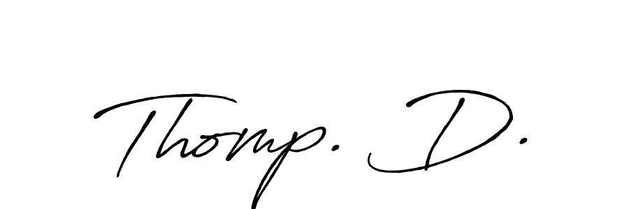 You should practise on your own different ways (Antro_Vectra_Bolder) to write your name (Thomp. D.) in signature. don't let someone else do it for you. Thomp. D. signature style 7 images and pictures png