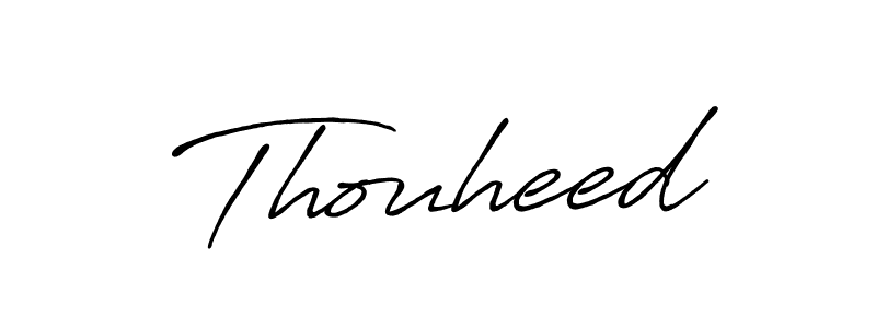 Also we have Thouheed name is the best signature style. Create professional handwritten signature collection using Antro_Vectra_Bolder autograph style. Thouheed signature style 7 images and pictures png