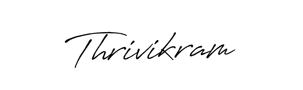 You should practise on your own different ways (Antro_Vectra_Bolder) to write your name (Thrivikram) in signature. don't let someone else do it for you. Thrivikram signature style 7 images and pictures png