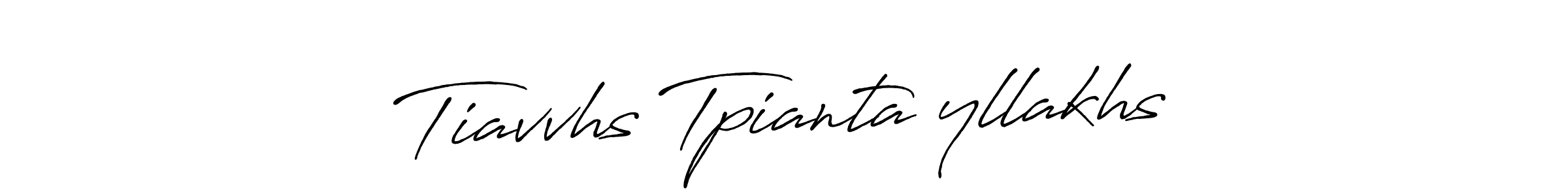 Make a beautiful signature design for name Tiavvhs Tpiantaφyllakhs. With this signature (Antro_Vectra_Bolder) style, you can create a handwritten signature for free. Tiavvhs Tpiantaφyllakhs signature style 7 images and pictures png