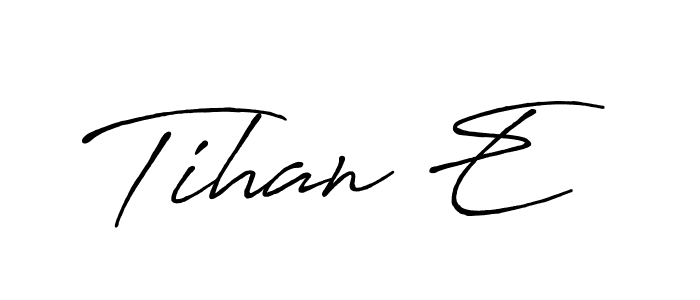 Make a beautiful signature design for name Tihan E. Use this online signature maker to create a handwritten signature for free. Tihan E signature style 7 images and pictures png