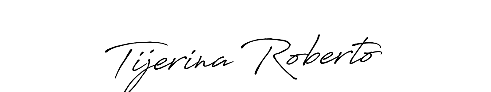 Design your own signature with our free online signature maker. With this signature software, you can create a handwritten (Antro_Vectra_Bolder) signature for name Tijerina Roberto. Tijerina Roberto signature style 7 images and pictures png