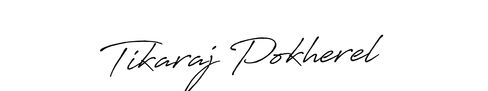 Make a beautiful signature design for name Tikaraj Pokherel. With this signature (Antro_Vectra_Bolder) style, you can create a handwritten signature for free. Tikaraj Pokherel signature style 7 images and pictures png