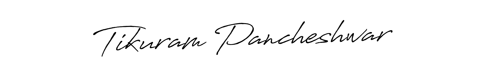 Design your own signature with our free online signature maker. With this signature software, you can create a handwritten (Antro_Vectra_Bolder) signature for name Tikuram Pancheshwar. Tikuram Pancheshwar signature style 7 images and pictures png