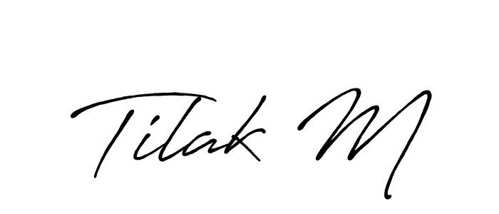 Design your own signature with our free online signature maker. With this signature software, you can create a handwritten (Antro_Vectra_Bolder) signature for name Tilak M. Tilak M signature style 7 images and pictures png