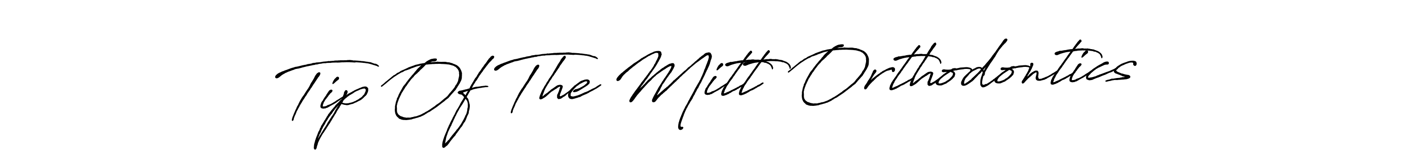 Tip Of The Mitt Orthodontics stylish signature style. Best Handwritten Sign (Antro_Vectra_Bolder) for my name. Handwritten Signature Collection Ideas for my name Tip Of The Mitt Orthodontics. Tip Of The Mitt Orthodontics signature style 7 images and pictures png