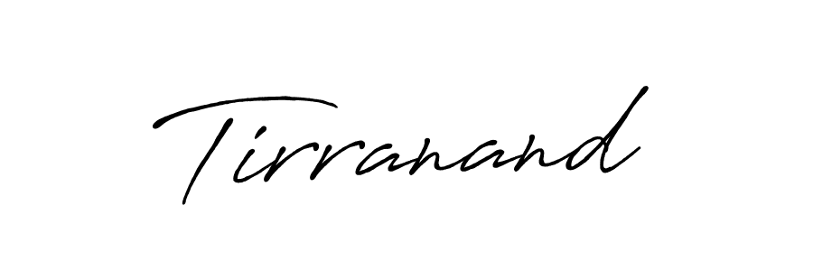 Make a beautiful signature design for name Tirranand. With this signature (Antro_Vectra_Bolder) style, you can create a handwritten signature for free. Tirranand signature style 7 images and pictures png