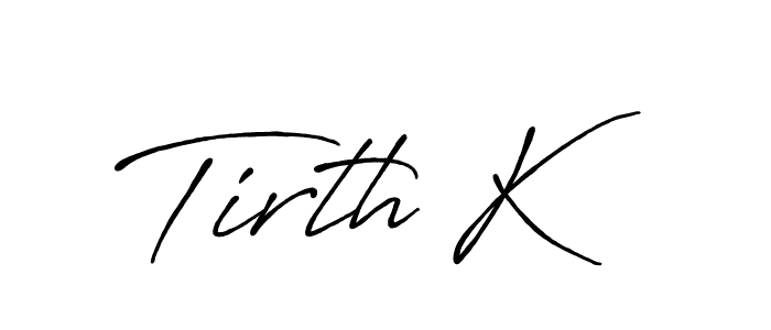 Tirth K stylish signature style. Best Handwritten Sign (Antro_Vectra_Bolder) for my name. Handwritten Signature Collection Ideas for my name Tirth K. Tirth K signature style 7 images and pictures png