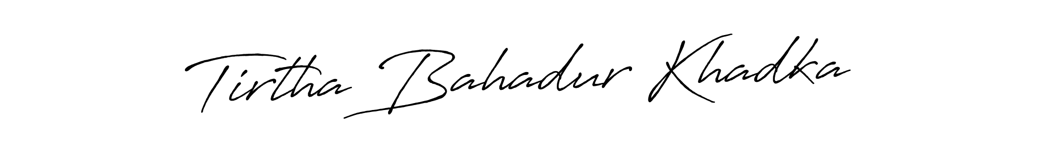 How to make Tirtha Bahadur Khadka signature? Antro_Vectra_Bolder is a professional autograph style. Create handwritten signature for Tirtha Bahadur Khadka name. Tirtha Bahadur Khadka signature style 7 images and pictures png