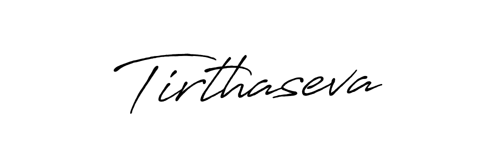 Make a beautiful signature design for name Tirthaseva. With this signature (Antro_Vectra_Bolder) style, you can create a handwritten signature for free. Tirthaseva signature style 7 images and pictures png