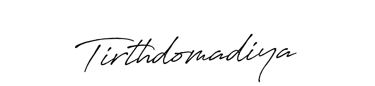 Make a beautiful signature design for name Tirthdomadiya. With this signature (Antro_Vectra_Bolder) style, you can create a handwritten signature for free. Tirthdomadiya signature style 7 images and pictures png