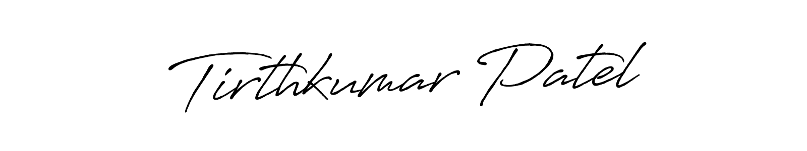 You should practise on your own different ways (Antro_Vectra_Bolder) to write your name (Tirthkumar Patel) in signature. don't let someone else do it for you. Tirthkumar Patel signature style 7 images and pictures png