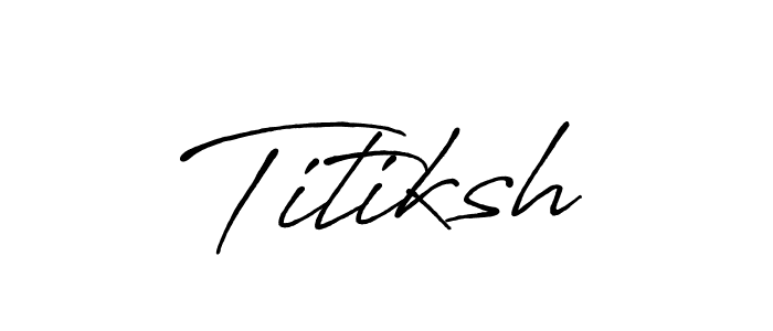 Also we have Titiksh name is the best signature style. Create professional handwritten signature collection using Antro_Vectra_Bolder autograph style. Titiksh signature style 7 images and pictures png