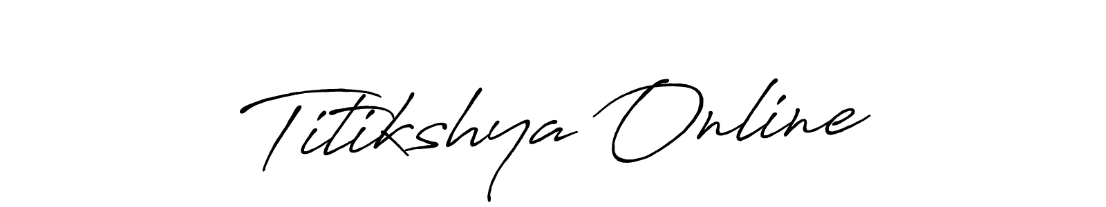 Make a short Titikshya Online signature style. Manage your documents anywhere anytime using Antro_Vectra_Bolder. Create and add eSignatures, submit forms, share and send files easily. Titikshya Online signature style 7 images and pictures png