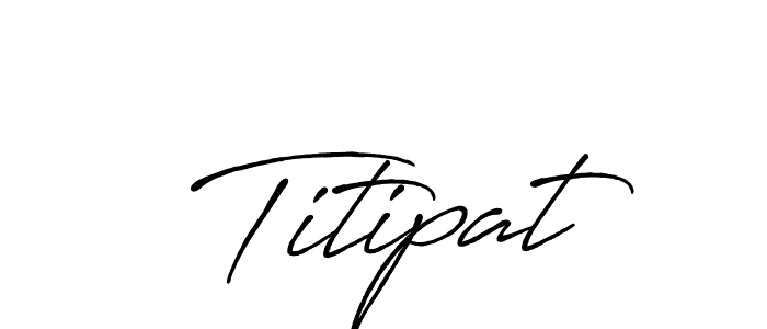Titipat stylish signature style. Best Handwritten Sign (Antro_Vectra_Bolder) for my name. Handwritten Signature Collection Ideas for my name Titipat. Titipat signature style 7 images and pictures png