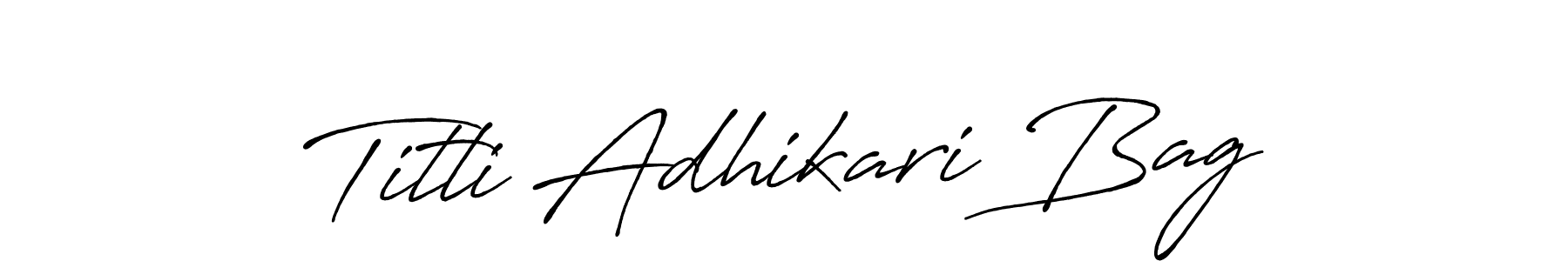You should practise on your own different ways (Antro_Vectra_Bolder) to write your name (Titli Adhikari Bag) in signature. don't let someone else do it for you. Titli Adhikari Bag signature style 7 images and pictures png