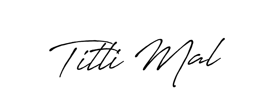 Make a short Titli Mal signature style. Manage your documents anywhere anytime using Antro_Vectra_Bolder. Create and add eSignatures, submit forms, share and send files easily. Titli Mal signature style 7 images and pictures png