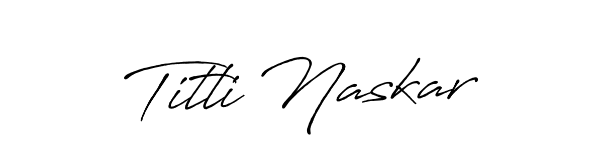 How to make Titli Naskar signature? Antro_Vectra_Bolder is a professional autograph style. Create handwritten signature for Titli Naskar name. Titli Naskar signature style 7 images and pictures png
