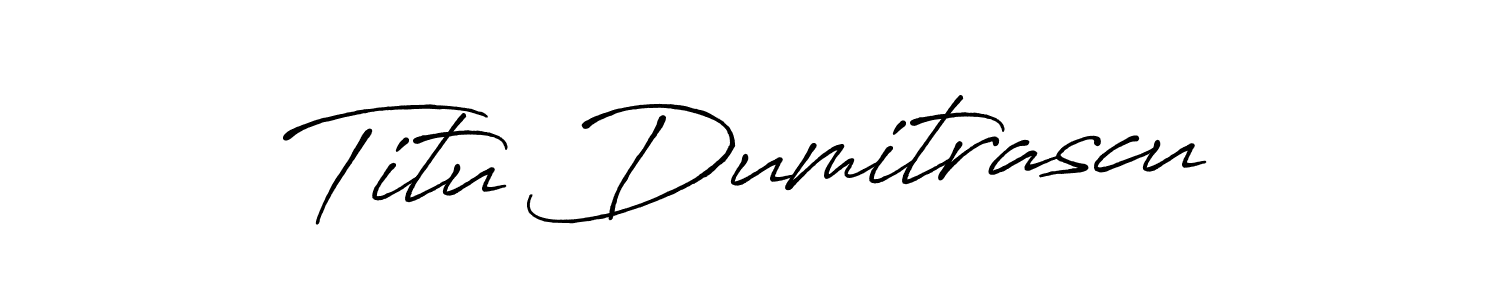 Make a short Titu Dumitrascu signature style. Manage your documents anywhere anytime using Antro_Vectra_Bolder. Create and add eSignatures, submit forms, share and send files easily. Titu Dumitrascu signature style 7 images and pictures png