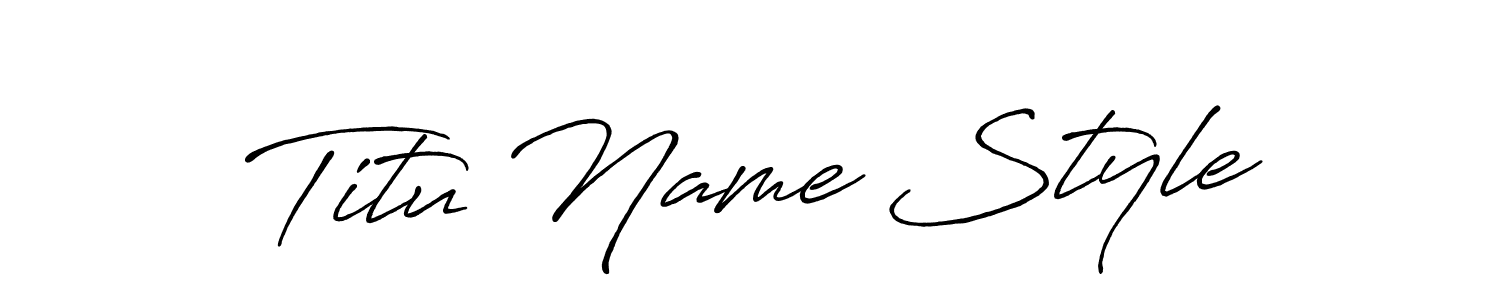 Create a beautiful signature design for name Titu Name Style. With this signature (Antro_Vectra_Bolder) fonts, you can make a handwritten signature for free. Titu Name Style signature style 7 images and pictures png