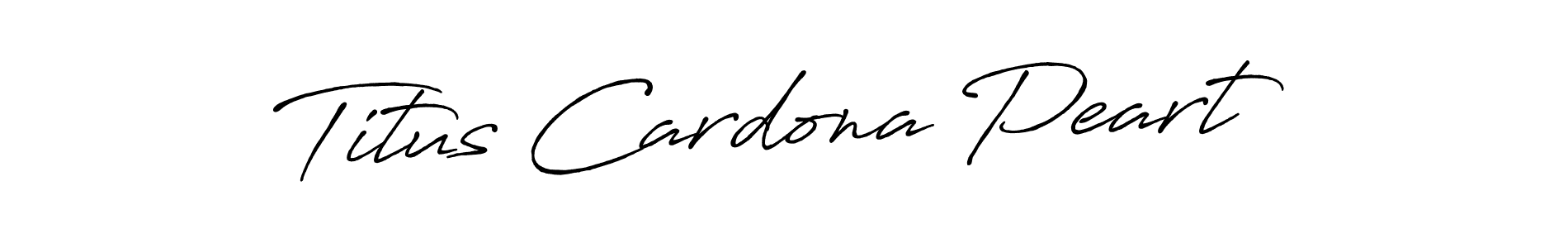 You should practise on your own different ways (Antro_Vectra_Bolder) to write your name (Titus Cardona Peart) in signature. don't let someone else do it for you. Titus Cardona Peart signature style 7 images and pictures png