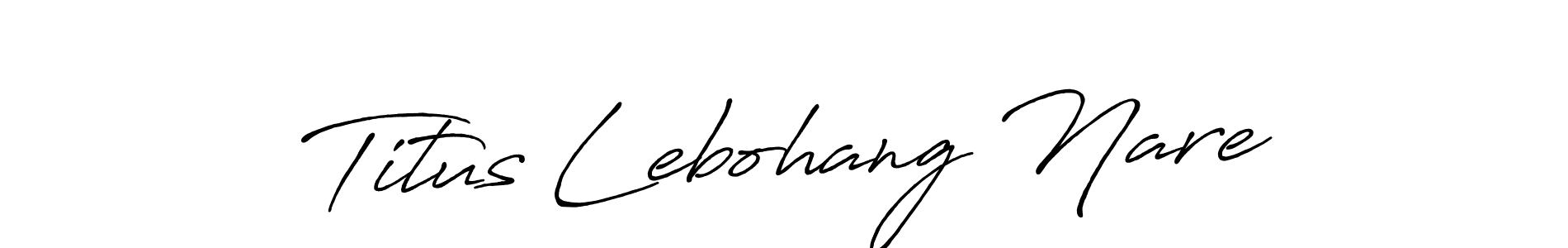 Also we have Titus Lebohang Nare name is the best signature style. Create professional handwritten signature collection using Antro_Vectra_Bolder autograph style. Titus Lebohang Nare signature style 7 images and pictures png