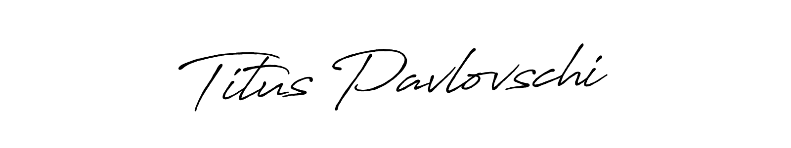 Once you've used our free online signature maker to create your best signature Antro_Vectra_Bolder style, it's time to enjoy all of the benefits that Titus Pavlovschi name signing documents. Titus Pavlovschi signature style 7 images and pictures png