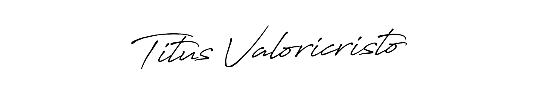 Titus Valoricristo stylish signature style. Best Handwritten Sign (Antro_Vectra_Bolder) for my name. Handwritten Signature Collection Ideas for my name Titus Valoricristo. Titus Valoricristo signature style 7 images and pictures png