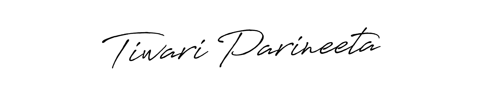 Make a short Tiwari Parineeta signature style. Manage your documents anywhere anytime using Antro_Vectra_Bolder. Create and add eSignatures, submit forms, share and send files easily. Tiwari Parineeta signature style 7 images and pictures png