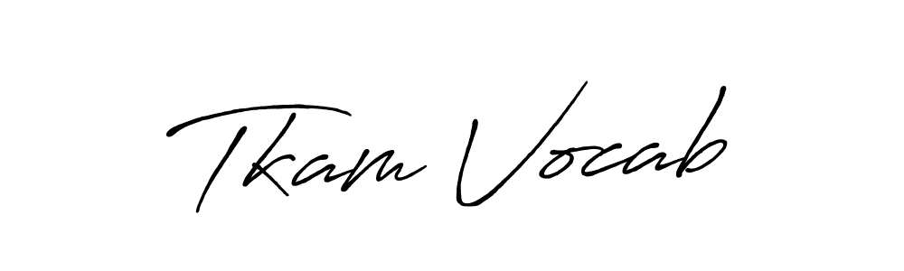 Design your own signature with our free online signature maker. With this signature software, you can create a handwritten (Antro_Vectra_Bolder) signature for name Tkam Vocab. Tkam Vocab signature style 7 images and pictures png