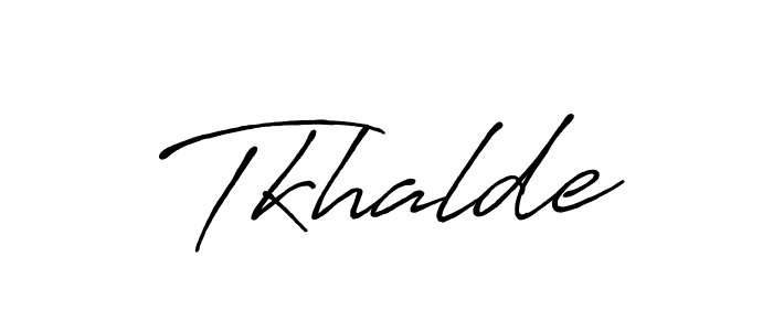 Also we have Tkhalde name is the best signature style. Create professional handwritten signature collection using Antro_Vectra_Bolder autograph style. Tkhalde signature style 7 images and pictures png