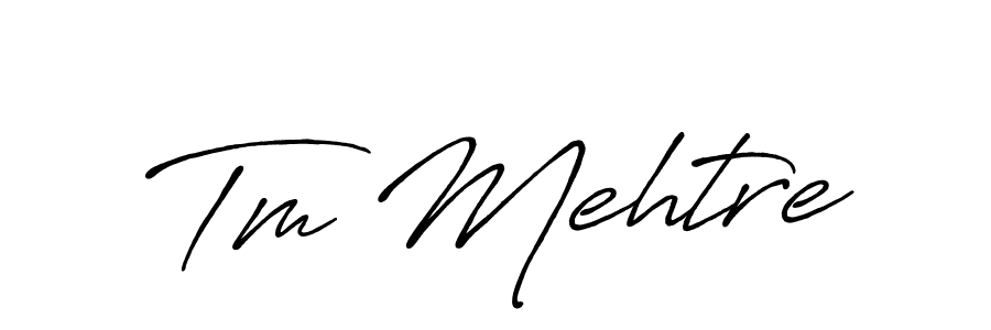 Use a signature maker to create a handwritten signature online. With this signature software, you can design (Antro_Vectra_Bolder) your own signature for name Tm Mehtre. Tm Mehtre signature style 7 images and pictures png