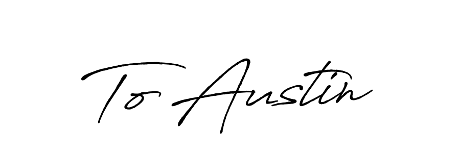 Use a signature maker to create a handwritten signature online. With this signature software, you can design (Antro_Vectra_Bolder) your own signature for name To Austin. To Austin signature style 7 images and pictures png