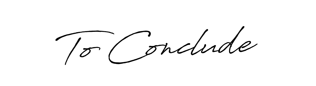 Check out images of Autograph of To Conclude name. Actor To Conclude Signature Style. Antro_Vectra_Bolder is a professional sign style online. To Conclude signature style 7 images and pictures png