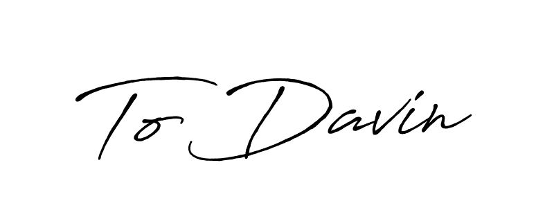 The best way (Antro_Vectra_Bolder) to make a short signature is to pick only two or three words in your name. The name To Davin include a total of six letters. For converting this name. To Davin signature style 7 images and pictures png