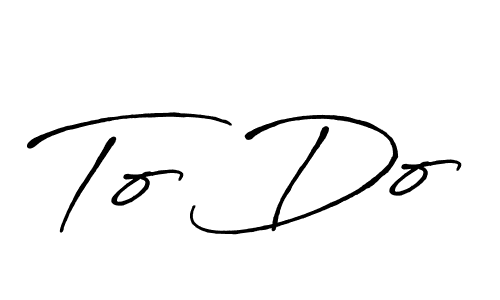 You should practise on your own different ways (Antro_Vectra_Bolder) to write your name (To Do) in signature. don't let someone else do it for you. To Do signature style 7 images and pictures png