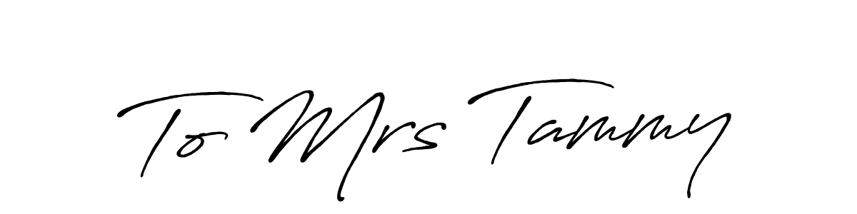 Make a beautiful signature design for name To Mrs Tammy. With this signature (Antro_Vectra_Bolder) style, you can create a handwritten signature for free. To Mrs Tammy signature style 7 images and pictures png