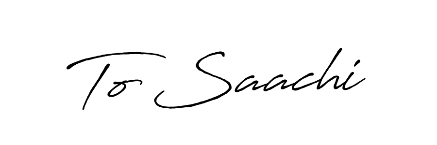 How to make To Saachi name signature. Use Antro_Vectra_Bolder style for creating short signs online. This is the latest handwritten sign. To Saachi signature style 7 images and pictures png