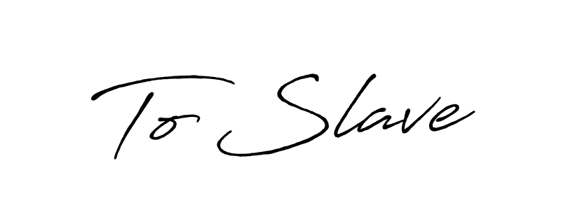 You should practise on your own different ways (Antro_Vectra_Bolder) to write your name (To Slave) in signature. don't let someone else do it for you. To Slave signature style 7 images and pictures png