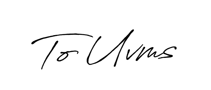 This is the best signature style for the To Uvms name. Also you like these signature font (Antro_Vectra_Bolder). Mix name signature. To Uvms signature style 7 images and pictures png