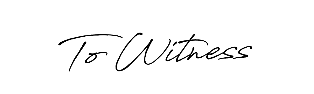 Design your own signature with our free online signature maker. With this signature software, you can create a handwritten (Antro_Vectra_Bolder) signature for name To Witness. To Witness signature style 7 images and pictures png