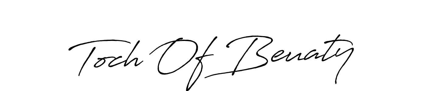 Create a beautiful signature design for name Toch Of Beuaty. With this signature (Antro_Vectra_Bolder) fonts, you can make a handwritten signature for free. Toch Of Beuaty signature style 7 images and pictures png