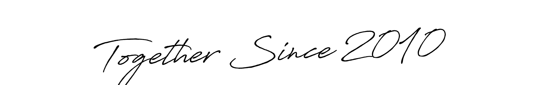 You should practise on your own different ways (Antro_Vectra_Bolder) to write your name (Together Since 2010) in signature. don't let someone else do it for you. Together Since 2010 signature style 7 images and pictures png