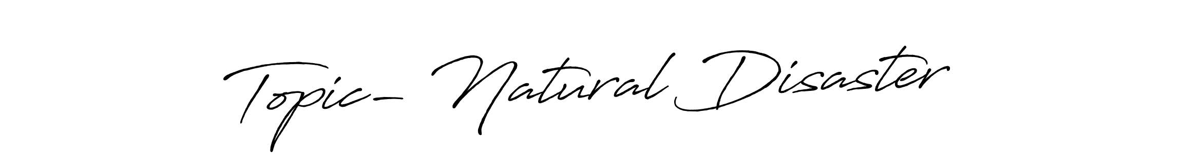 Similarly Antro_Vectra_Bolder is the best handwritten signature design. Signature creator online .You can use it as an online autograph creator for name Topic- Natural Disaster. Topic- Natural Disaster signature style 7 images and pictures png