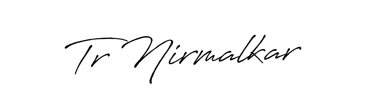 Create a beautiful signature design for name Tr Nirmalkar. With this signature (Antro_Vectra_Bolder) fonts, you can make a handwritten signature for free. Tr Nirmalkar signature style 7 images and pictures png